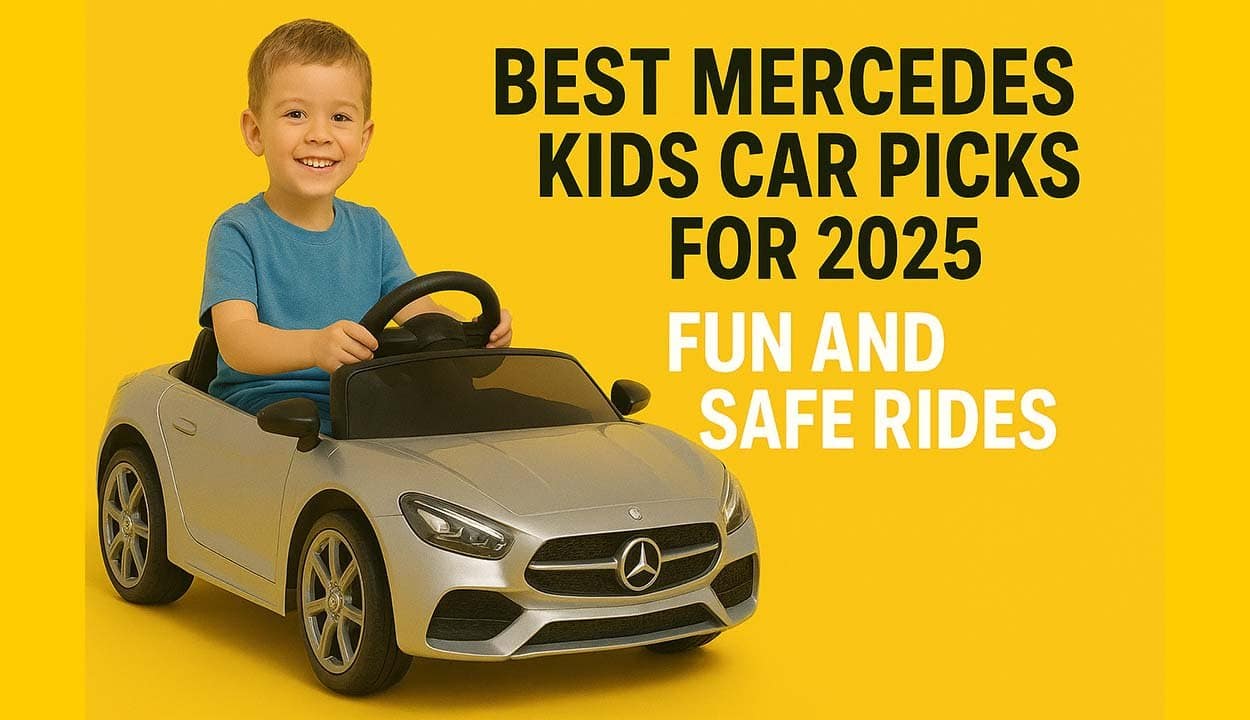 Best Mercedes Kids Car Picks for 2025: Fun and Safe Rides