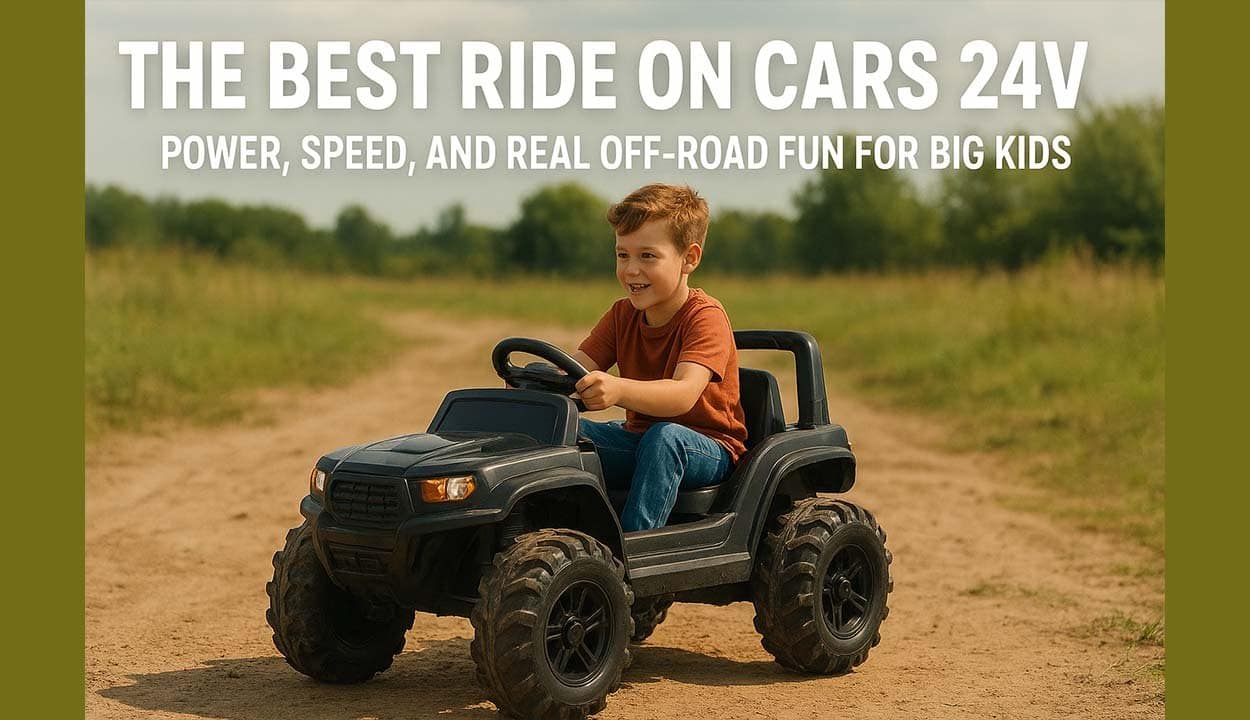 The Best Ride On Cars 24V: Power, Speed, and Real Off-Road Fun for Big Kids